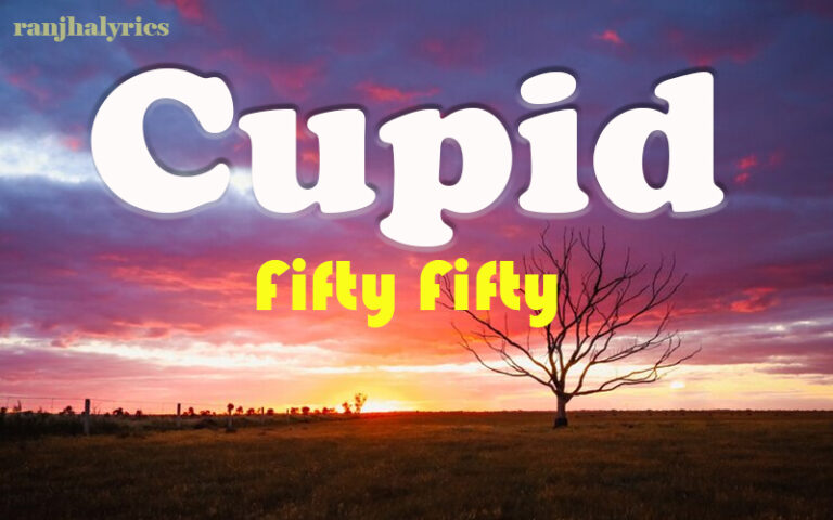 Cupid Lyrics (Twin Version) | Fifty Fifty Cupid Lyrics