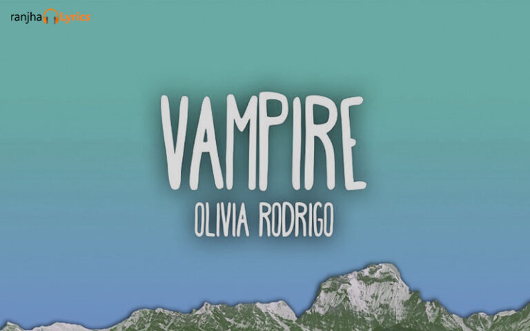 Vampire Lyrics | Olivia Rodrigo | Ranjha Lyrics